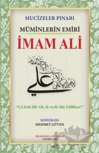 Mucizeler Pınarı Müminlerin Emiri İmam Ali