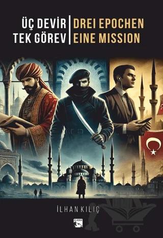 Üç Devir Tek Görev Drei Epochen Eine Mission