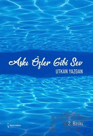 Aşkı Özler Gibi Sev