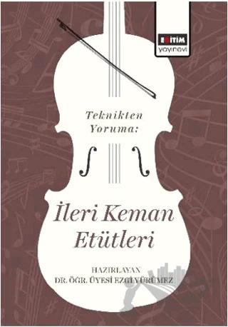 Teknikten Yoruma: İleri Keman Etütleri