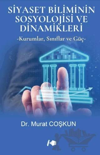 Siyaset Biliminin Sosyolojisi ve Dinamikleri