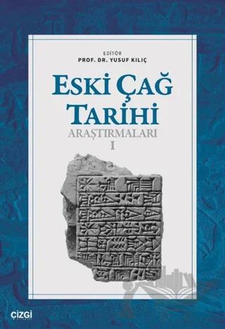 Eski Çağ Tarihi Araştırmaları - I