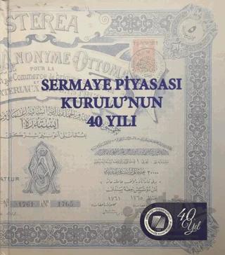 Sermaye Piyasası Kurulu’nun 40 Yılı