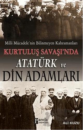 Kurtuluş Savaşında Atatürk ve Din Adamları