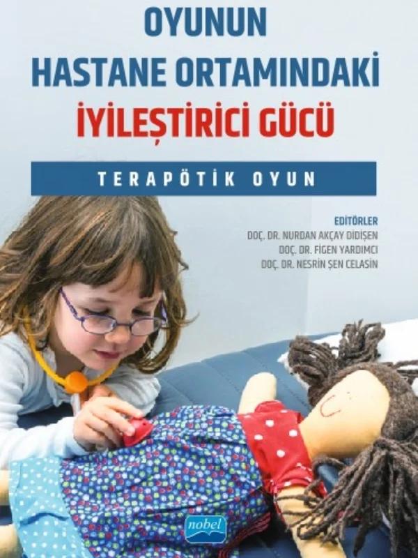 Oyunun Hastane Ortamındaki İyileştirici Gücü - TERAPÖTİK OYUN