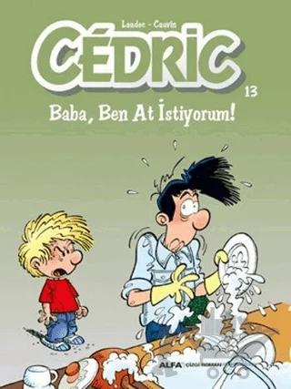 Cedric 13 - Baba, Ben At İstiyorum!