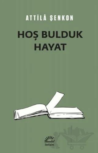 Hoş Bulduk Hayat