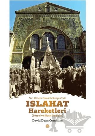 Son Dönem Osmanlı Suriyesi’nde Islahat Hareketleri
