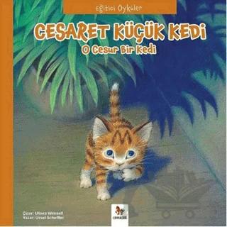 Eğitici Öyküler - Cesaret Küçük Kedi