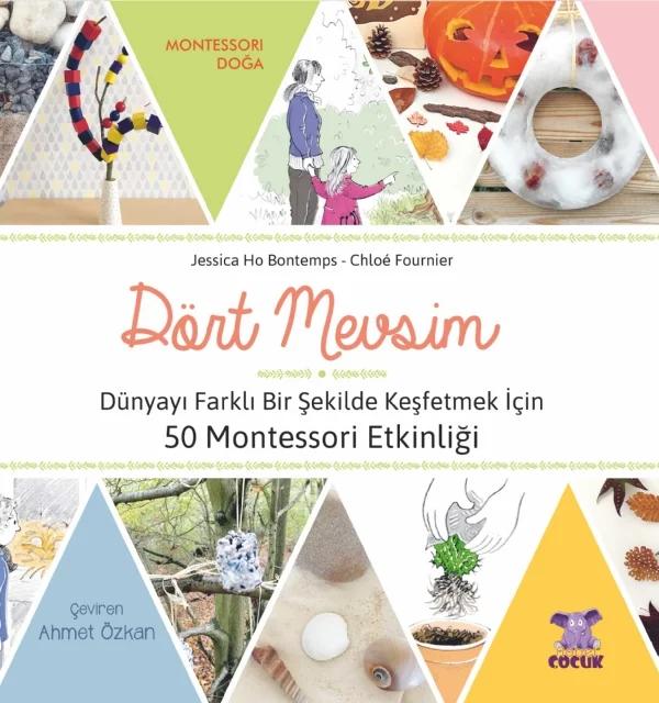 DÖRT MEVSİM - Dünyayı Farklı Bir Şekilde Keşfetmek İçin 50 Montessori Etkinliği