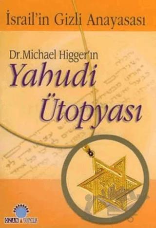 Dr. Michael Higger’ın Yahudi Ütopyası