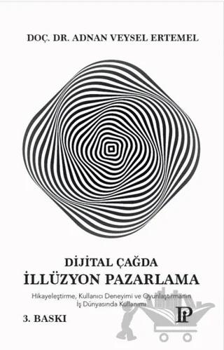 Dijital Çağda İllüzyon Pazarlama