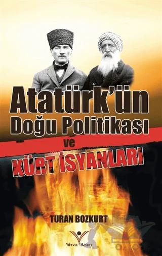 Atatürk'ün Doğu Politikası ve Kürt İsyanları