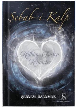 Şebab-i Kalp Kalbime Düşen Kelimeler