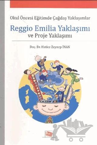 Reggio Emilia Yaklaşımı ve Proje Yaklaşımı