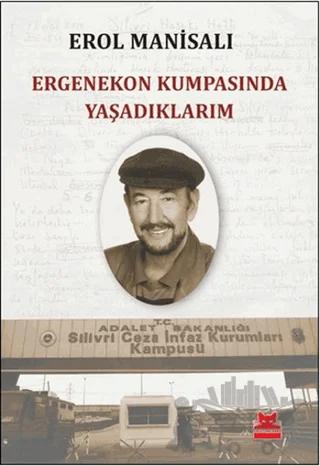 Ergenekon Kumpasında Yaşadıklarım