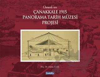 Osmanlı’nın Çanakkale 1915 Panorama Tarih Müzesi Projesi