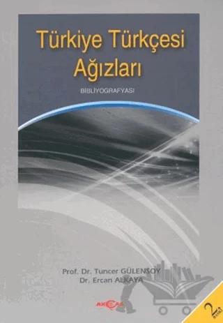 Türkiye Türkçesi Ağızları Bibliyografyası – Ercan Alkaya, Tuncer Gülensoy – Akçağ Yayınları kitap kapağı