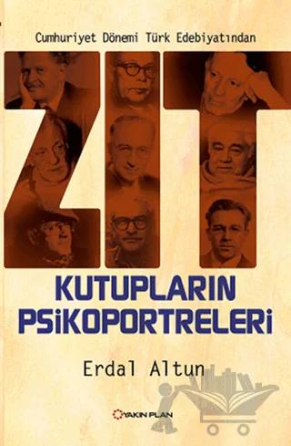 Cumhuriyet Dönemi Türk Edebiyatından Zıt Kutupların Psikoportreleri