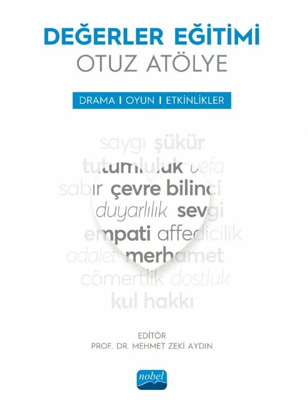 DEĞERLER EĞİTİMİ OTUZ ATÖLYE - Drama, Oyun ve Etkinlikler – Sevgi Yılmaz – Nobel Akademik Yayıncılık kitap kapağı