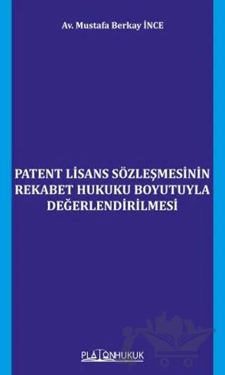 Patent Lisans Sözleşmesinin Rekabet Hukuku Boyutuyla Değerlendirilmesi