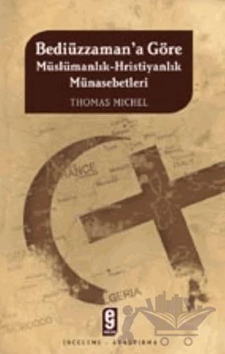 Bediüzzaman’a Göre Müslümanlık-Hıristiyanlık Münasebetleri