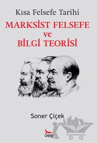 Kısa Felsefe Tarihi - Marksist Felsefe ve Bilgi Teorisi