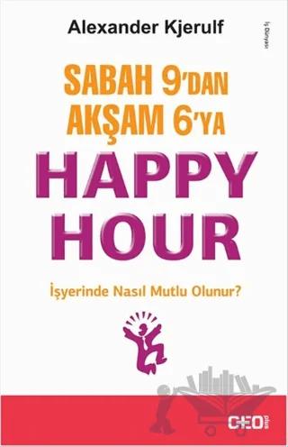 Sabah 9’dan Akşam 6’ya Happy Hour