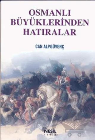 Osmanlı Büyüklerinden Hatıralar