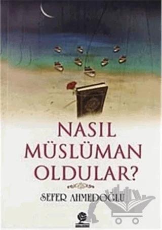 Nasıl Müslüman Oldular?