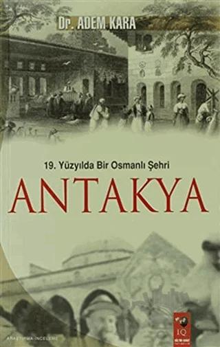 19. Yüzyılda Bir Osmanlı Şehri Antakya