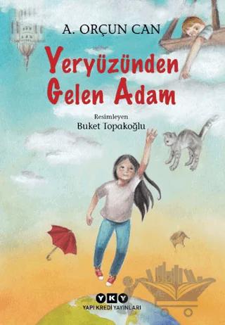 Yeryüzünden Gelen Adam – A. Orçun Can – Yapı Kredi Yayınları kitap kapağı