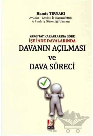 Yargıtay Kararlarına Göre İşe İade Davalarında Davanın Açılması ve Dava Süreci