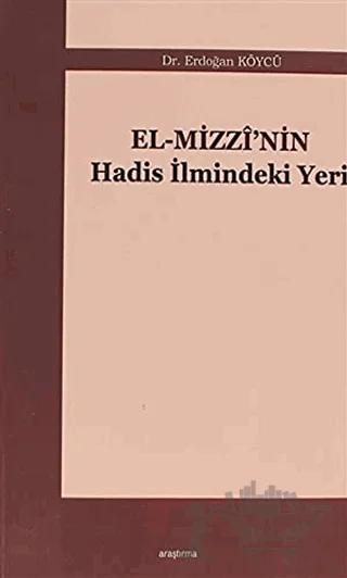 El-Mizzi'nin Hadis İlmindeki Yeri – Erdoğan Köycü – Araştırma Yayınları kitap kapağı