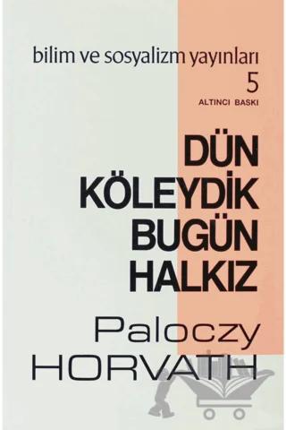 Dün Köleydik Bugün Halkız