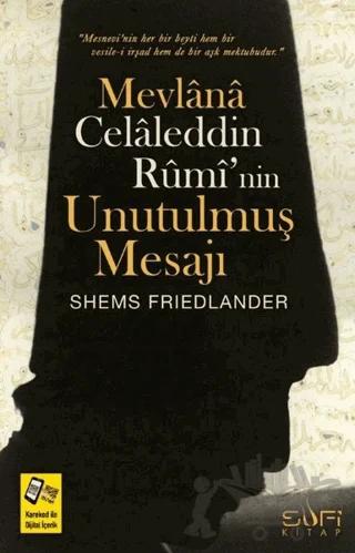 Mevlana Celaleddin Rumi'nin Unutulmuş Mesajı