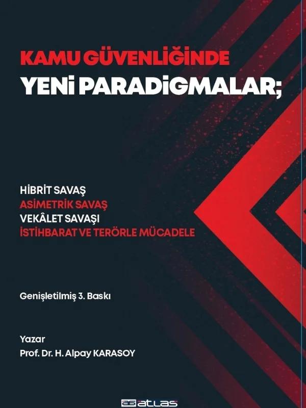 KAMU GÜVENLİĞİNDE YENİ PARADİGMALAR - Hibrit Savaş, Asimetrik Savaş, Vekâlet Savaşı, İstihbarat ve Terörle Mücadele
