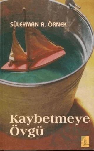Kaybetmeye Övgü – Süleyman A. Örnek – Galata Yayıncılık kitap kapağı