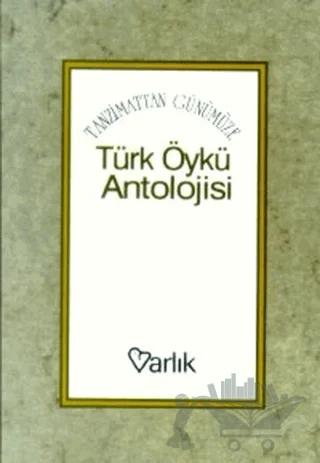 Tanzimattan Günümüze Türk Öykü Antolojisi