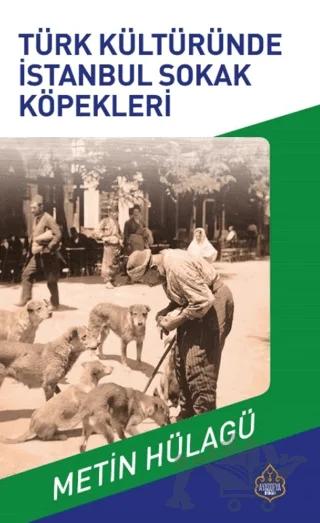 Türk Kültüründe İstanbul Sokak Köpekleri