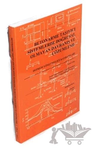 Betonarme Taşıyıcı Sistemlerde Doğrusal Olmayan Davranış ve Çözümleme
