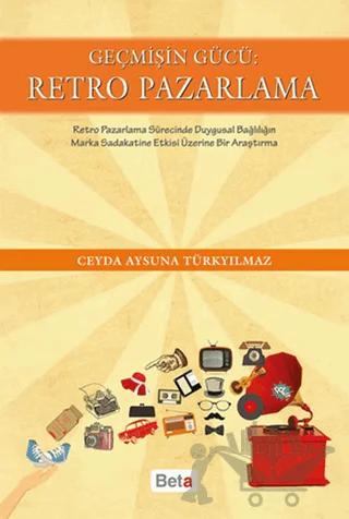 Geçmişin Gücü: Retro Pazarlama