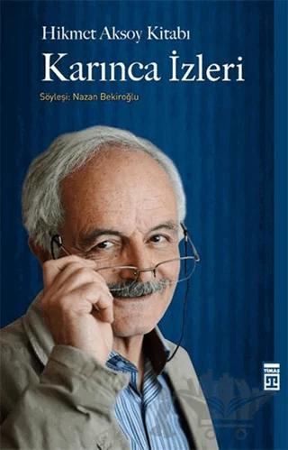 Hikmet Aksoy Kitabı : Karınca İzleri