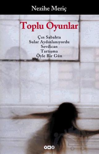 Toplu Oyunlar Çın Sabahta / Sular Aydınlanıyordu / Sevdican / Tartışma / Öyle Bir Gün