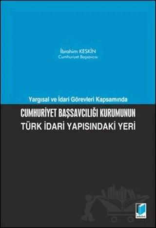 Cumhuriyet Başsavcılığı Kurumunun Türk İdari Yapısındaki Yeri