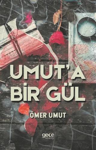 Umut’a Bir Gül