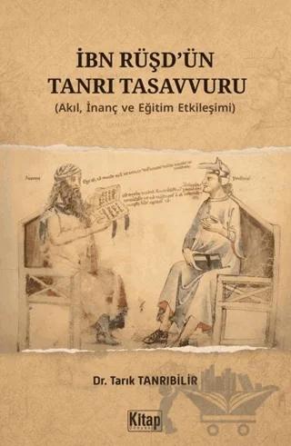 İbn Rüşd'ün Tanrı Tasavvuru – Tarık Tanrıbilir – Kitap Dünyası Yayınları kitap kapağı