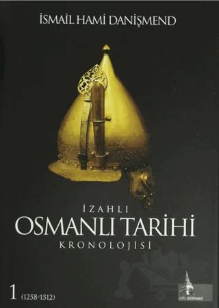 İzahlı Osmanlı Tarihi Kronolojisi Cilt: 1