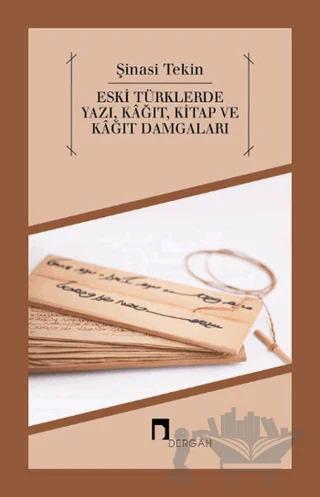 Eski Türklerde Yazı, Kağıt, Kitap ve Kağıt Damgaları