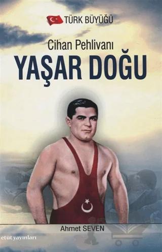 Cihan Pehlivanı Yaşar Doğu